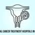 07 Best Cervical Cancer Treatment Hospitals in Vijayawada