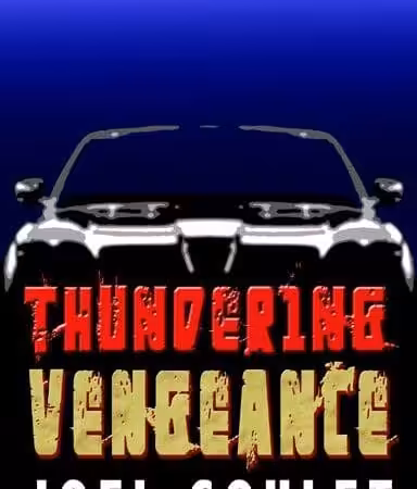 Thundering Vengeance novel by Joel Goulet