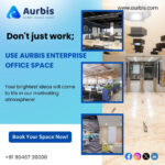 Aurbis Enterprise Office Space to Create Something Truly Remarkable
