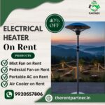 Electrical Heater on Rent in Mumbai Affordable and Reliable