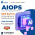 New AIOps Batch Starting on 13th