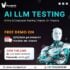 Join the AI LLM Testing Online Free Demo on Dec 13th