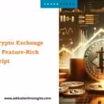 Start Your Crypto Exchange Today with a Feature-Rich Exchang