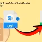 OST File Showing Errors? SameTools Creates Clean PST Format