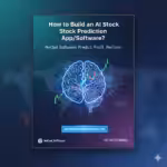 How to Build an AI Stock Prediction App/Software?