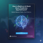How to Build an AI Stock Prediction App/Software?
