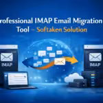 Professional IMAP Email Migration Tool – Softaken Solution