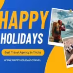 Best Travel Agency in Trichy - Happy Holidays