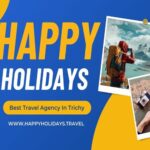 Best Travel Agency in Trichy - Happy Holidays