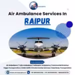 Rapid Medical Flights from Raipur You Can Depend On