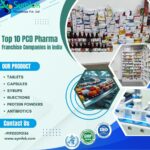 Top 10 PCD Pharma Franchise Companies in India