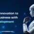 Bring Innovation to Your Business with AI Development