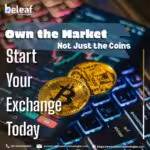 Own the Market, Not Just the Coins - Start Your Exchange