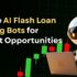 Custom Flash Loan Bot Development for Crypto Startups
