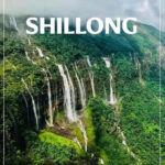 SHILLONG MEGHALAYA CHERRAPUNJI PACKAGE TOUR FROM GUWAHATI